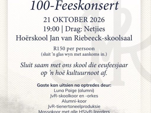 BELANGRIKE KENNISGEWING: ONS 100-JAAR-FEESKONSERT!